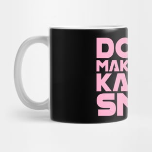 Don't Make This Karen Snap Mug